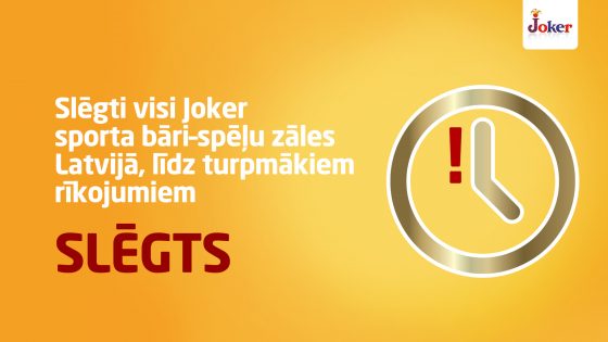 Slēgti visi Joker sporta bāri–spēļu zāles, līdz turpmākiem rīkojumiem!